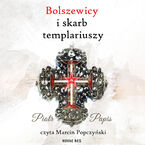 Okładka - Bolszewicy i skarb templariuszy - Piotr Papis