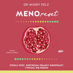 Okładka - Menoreset. Stosuj post, kontroluj objawy menopauzy i poczuj się młodo - Mindy Pelz