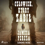 Okładka - Człowiek, który zabił Jamesa Pereza - Sławomir Michał