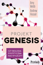 Projekt Genesis. Czy biologia syntetyczna nas wyleczy?