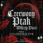 Okładka - Czerwony Ptak. Wilczy Dwór - Maja Kołodziejczyk