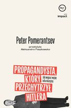 Okładka - Propagandysta, który przechytrzył Hitlera - Peter Pomerantsev