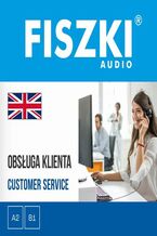 Okładka - FISZKI audio - angielski - Obsługa klienta - Patrycja Wojsyk