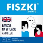 FISZKI audio - angielski - Reakcje na sytuacje (B1-B2)