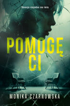 Okładka - Pomogę ci - Monika Czarnowska
