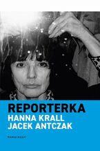 Okładka - Reporterka - Jacek Antczak, Hanna Krall