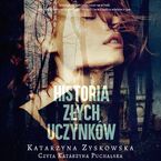Okładka - Historia złych uczynków - Katarzyna Zyskowska