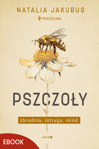 Pszczoły. Zbrodnia, intryga, miód