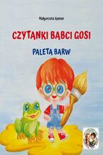 Okładka - Czytanki babci Gosi. Paleta barw - Małgorzata Asman