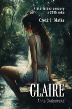 Matka. Część 1. Claire