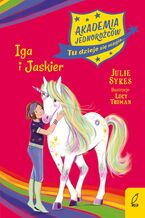 Akademia Jednorożców. Iga i Jaskier. Tom 12