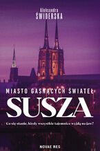 Okładka - Miasto gasnących świateł. Susza - Aleksandra Świderska
