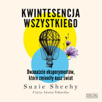 Kwintesencja wszystkiego. Dwanaście eksperymentów, które zmieniły nasz świat