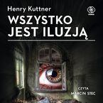 Okładka - Wszystko jest iluzją - Henry Kuttner
