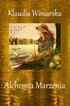 Okładka - Alchemia Marzenia - Klaudia Winiarska
