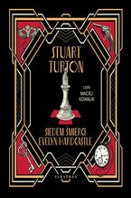 Okładka - SIEDEM ŚMIERCI EVELYN HARDCASTLE - Stuart Turton