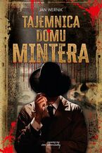Okładka - Tajemnica domu Mintera - Jan Wernik