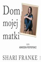 Okładka - Dom mojej matki - Shari Franke