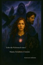 Tylko dla wybranych. Tom 2