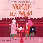 Okładka - Pogrzeb bez zwłoki - Monika Wawrzyńska