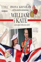 Okładka - William i Kate. Zwyczajna królewska miłość - Iwona Kienzler