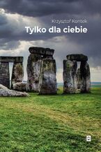 Okładka - Tylko dla ciebie - Krzysztof Kontek