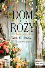Okładka - Dom Róży - Anna Stryjewska