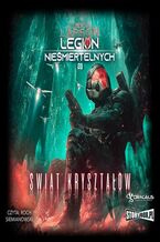 Okładka - Legion Nieśmiertelnych. Tom 20. Świat Kryształów - B.V. Larson