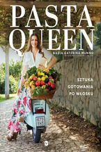 Okładka - Pasta Queen. Sztuka gotowania po włosku - Nadia Caterina Munno