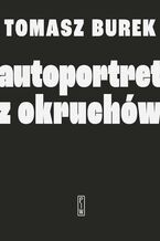 Okładka - Autoportret z okruchów - Tomasz Burek