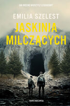 Okładka - Jaskinia Milczących - Emilia Szelest