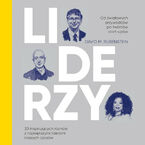 LIDERZY. 30 inspirujących rozmów z największymi liderami naszych czasów