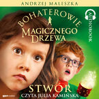 Okładka - Bohaterowie Magicznego Drzewa. Stwór - Andrzej Maleszka