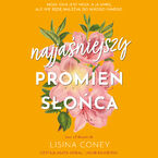 Okładka - Najjaśniejszy promień słońca - Lisina Coney, Katarzyna Malita