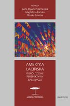 Ameryka Łacińska. Współczesne perspektywy badawcze