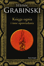 Okładka - Księga ognia i inne opowiadania (edycja kolekcjonerska) - Stefan Grabiński