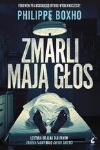 Okładka - Zmarli mają głos - Philippe Boxho