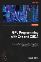 Okładka - GPU Programming with C++ and CUDA. Uncover effective techniques for writing efficient GPU-parallel C++ applications - Paulo Motta