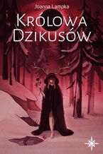 Okładka - Królowa Dzikusów - Joanna Lampka