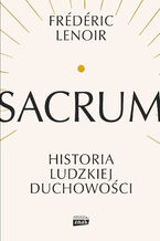 Okładka - Sacrum. Historia ludzkiej duchowości - Frederic Lenoir