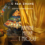 Okładka - Kraina mleka i miodu - C Pam Zhang