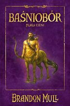 Okładka - Baśniobór. Plaga cieni. Tom 3 - Brandon Mull