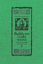 Buddyzm i cała reszta z przymrużeniem (trzeciego) oka