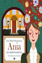 Okładka - Ania na uniwersytecie - Lucy Maud Montgomery
