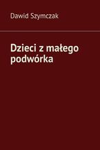 Dzieci z małego podwórka