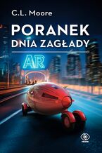 Okładka - Poranek dnia zagłady - C.L. Moore