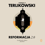 Okładka - Reformacja 2.0. Czy Kościół w Polsce przetrwa? - Tomasz P. Terlikowski