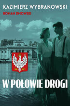 Okładka - W połowie drogi - Kazimierz Wybranowski, Roman Dmowski