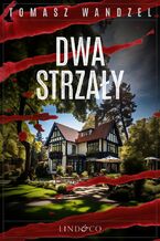 Okładka - Dwa strzały. Tom 23. Komisarz Oczko - Tomasz Wandzel