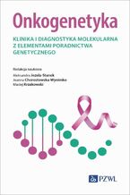 Okładka - Onkogenetyka - Aleksandra Jezela-Stanek, Joanna Chorostowska-Wynimko, Maciej Krzakowski